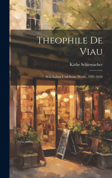 Kniha Theophile De Viau Käthe Schirmacher
