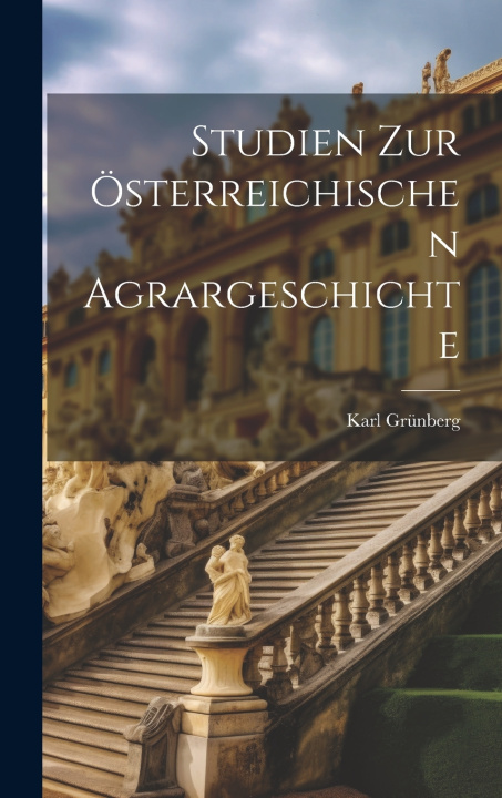 Buch Studien Zur Österreichischen Agrargeschichte Karl Grünberg
