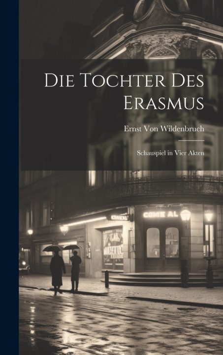 Kniha Die Tochter Des Erasmus Ernst Von Wildenbruch
