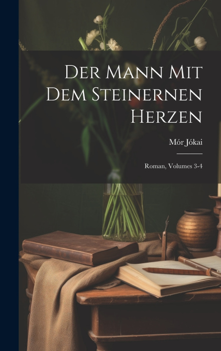 Книга Der Mann Mit Dem Steinernen Herzen Mór Jókai