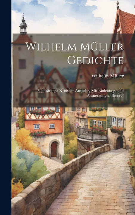 Kniha Wilhelm Müller Gedichte Wilhelm Müller