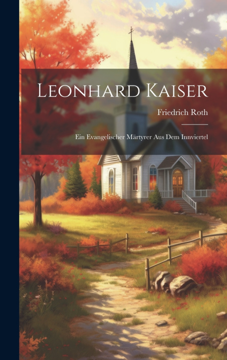 Kniha Leonhard Kaiser Friedrich Roth