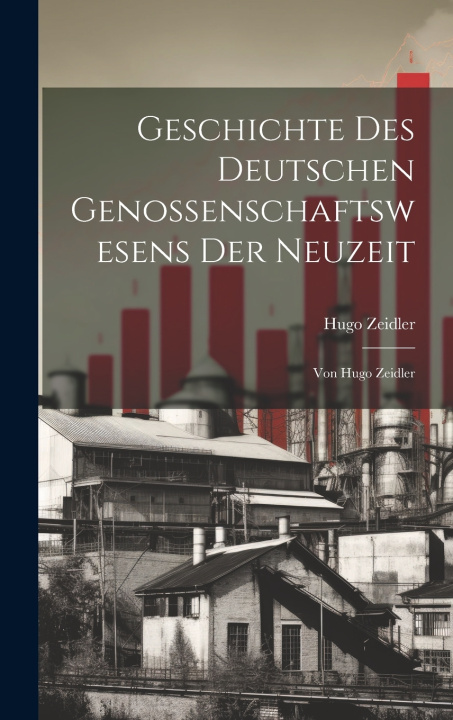 Knjiga Geschichte Des Deutschen Genossenschaftswesens Der Neuzeit Hugo Zeidler