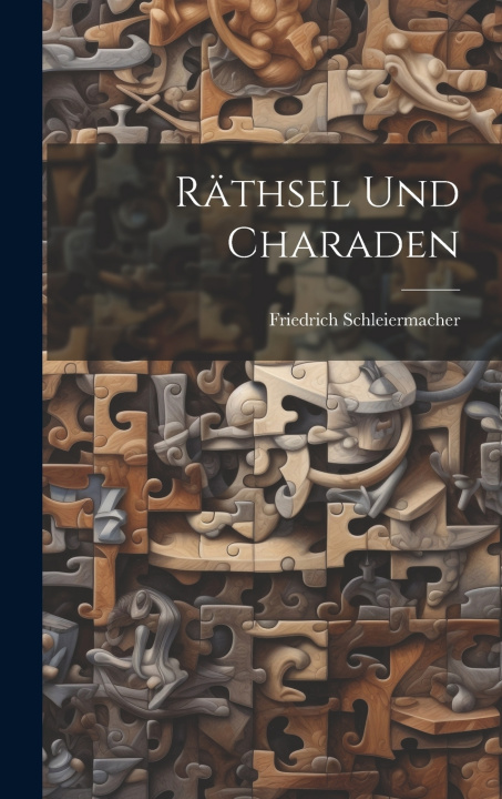 Könyv Räthsel Und Charaden Friedrich Schleiermacher