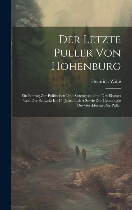 Kniha Der Letzte Puller Von Hohenburg Heinrich Witte