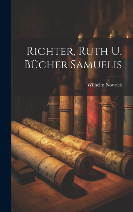Kniha Richter, Ruth U. Bücher Samuelis Wilhelm Nowack