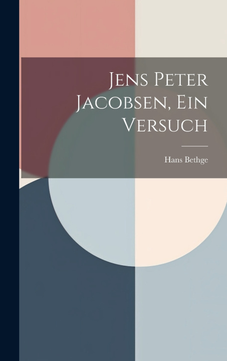 Kniha Jens Peter Jacobsen, Ein Versuch Hans Bethge