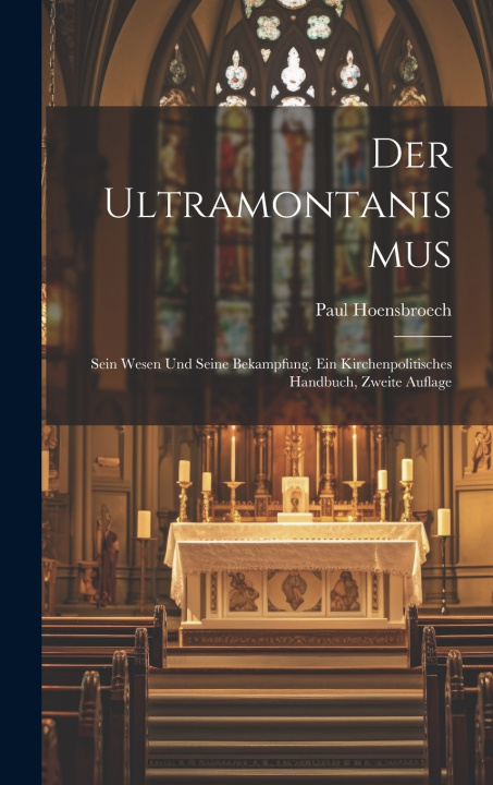 Kniha Der Ultramontanismus Paul Hoensbroech (Graf von)