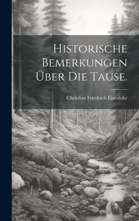 Knjiga Historische Bemerkungen über die Tause. Christian Friedrich Eisenlohr