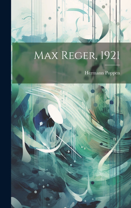 Kniha Max Reger, 1921 Hermann Poppen