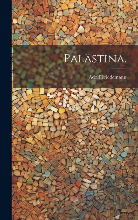 Kniha Palästina. Adolf Friedemann