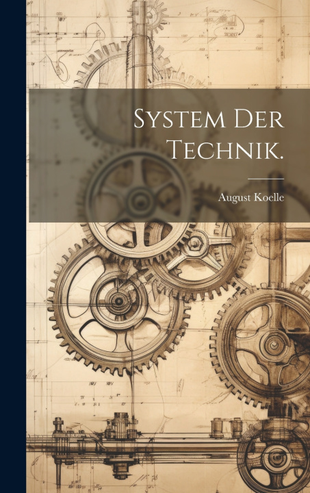 Kniha System der Technik. August Koelle