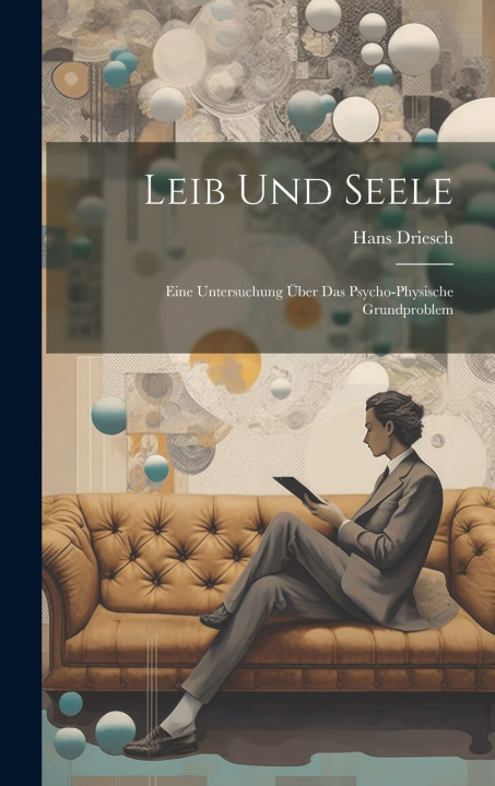 Knjiga Leib Und Seele Driesch Hans 1867-1941