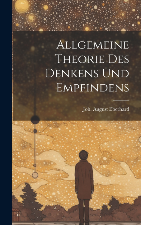 Kniha Allgemeine Theorie des Denkens und Empfindens Joh. August Eberhard