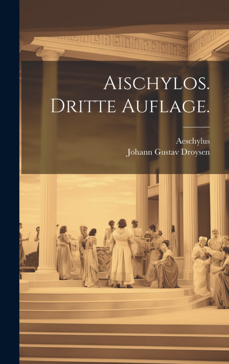Knjiga Aischylos. Dritte Auflage. Aeschylus