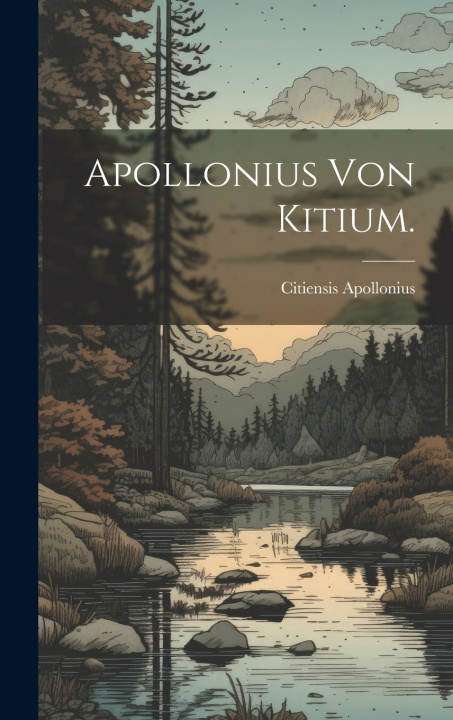 Книга Apollonius von Kitium. Citiensis Apollonius