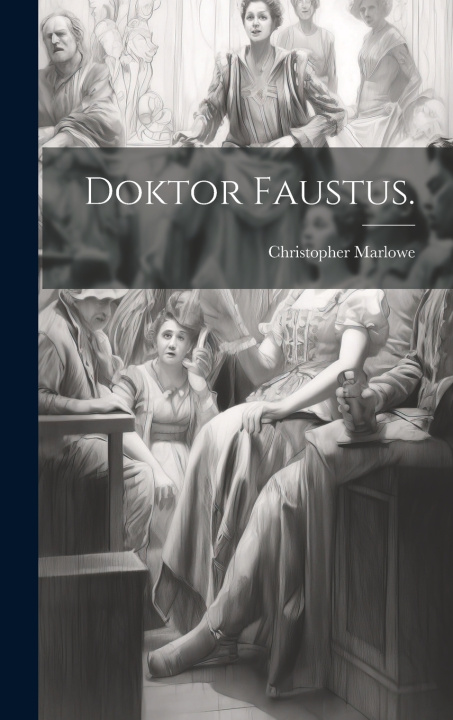 Kniha Doktor Faustus. Christopher Marlowe