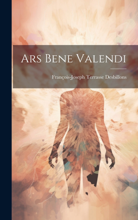 Kniha Ars Bene Valendi François-Joseph Terrasse 1 Desbillons