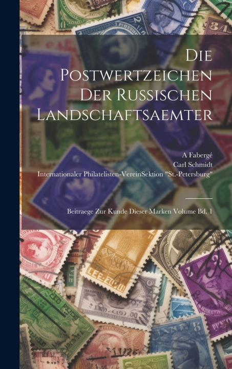 Книга Die Postwertzeichen der russischen Landschaftsaemter Schmidt Carl