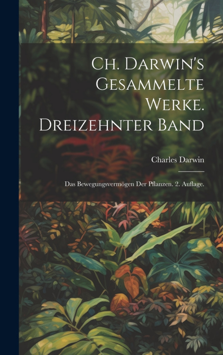 Buch Ch. Darwin's gesammelte Werke. Dreizehnter Band Charles Darwin