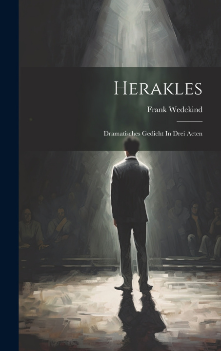 Könyv Herakles [microform] Wedekind Frank 1864-1918