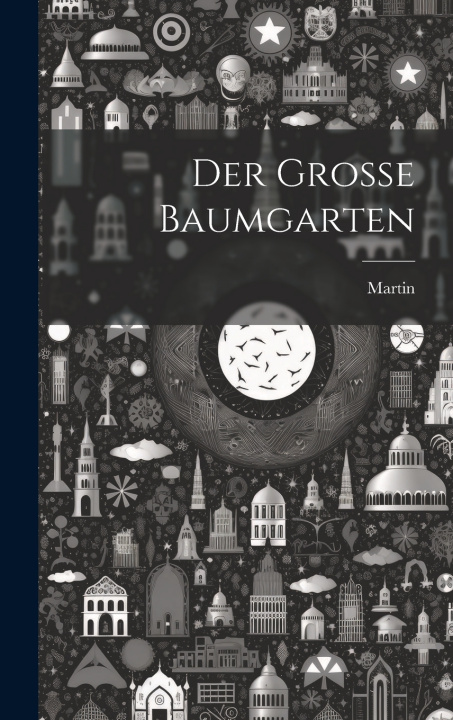 Kniha Der große Baumgarten Martin (von Cochem)