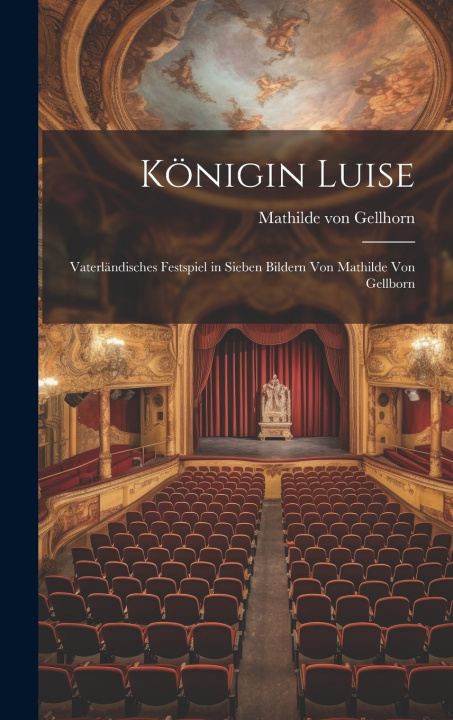 Kniha Königin Luise Mathilde von Gellhorn