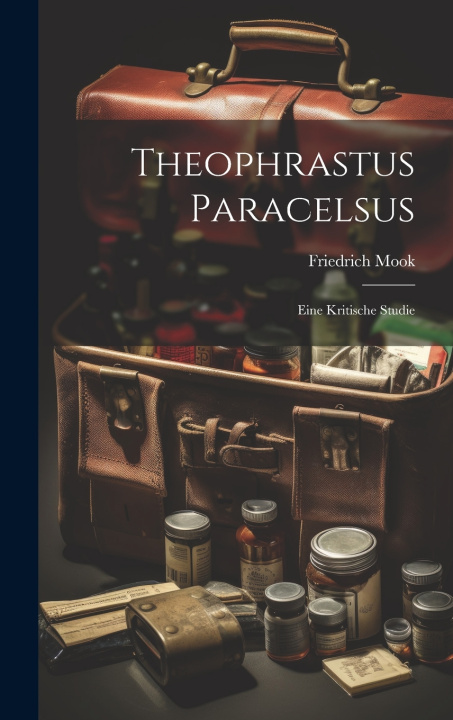 Kniha Theophrastus Paracelsus Friedrich Mook