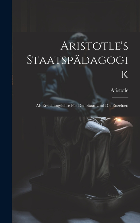 Книга Aristotle's Staatspädagogik Aristotle
