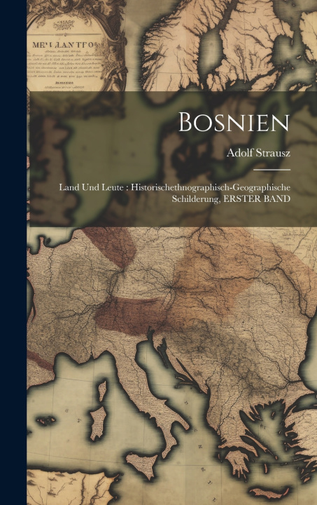 Kniha Bosnien Adolf Strausz
