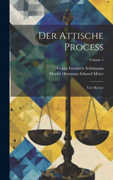 Kniha Der Attische Process Georg Friedrich Schömann