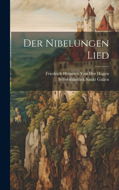 Kniha Der Nibelungen Lied Stiftsbibliothek Sankt Gallen