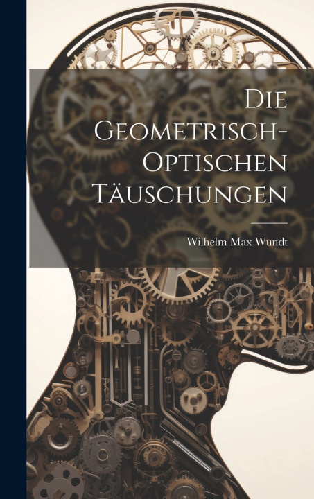 Knjiga Die Geometrisch-Optischen Täuschungen Wilhelm Max Wundt