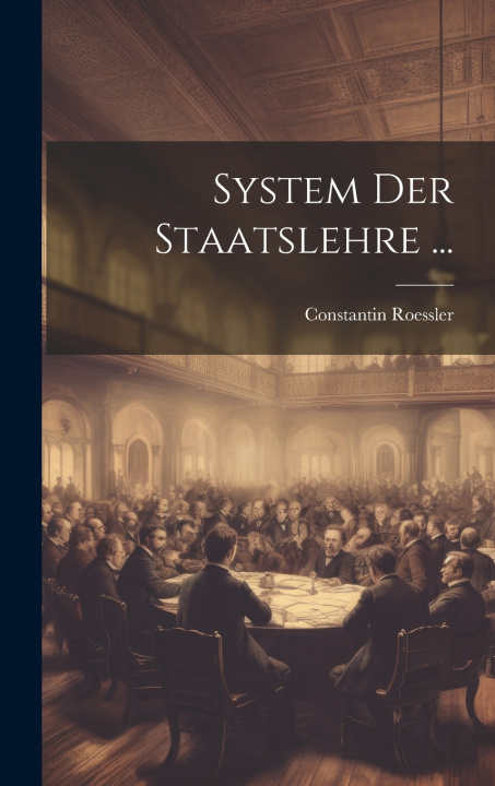 Kniha System Der Staatslehre ... Constantin Roessler