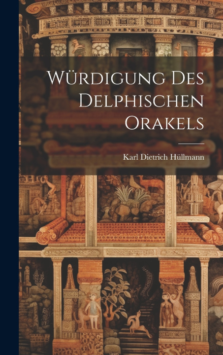 Buch Würdigung des Delphischen Orakels Karl Dietrich Hüllmann
