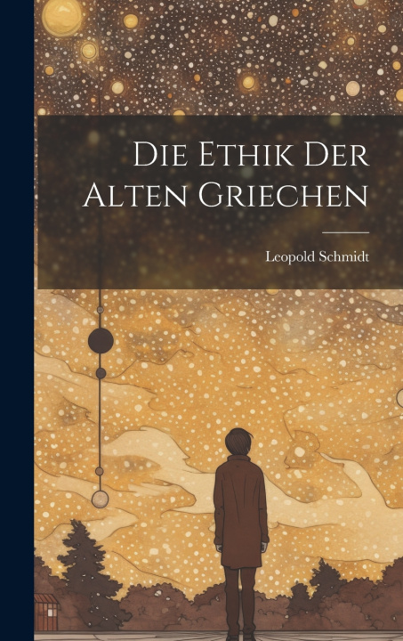 Knjiga Die Ethik Der Alten Griechen Leopold Schmidt