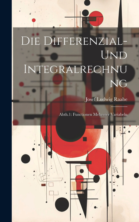 Kniha Die Differenzial- Und Integralrechnung Josef Ludwig Raabe