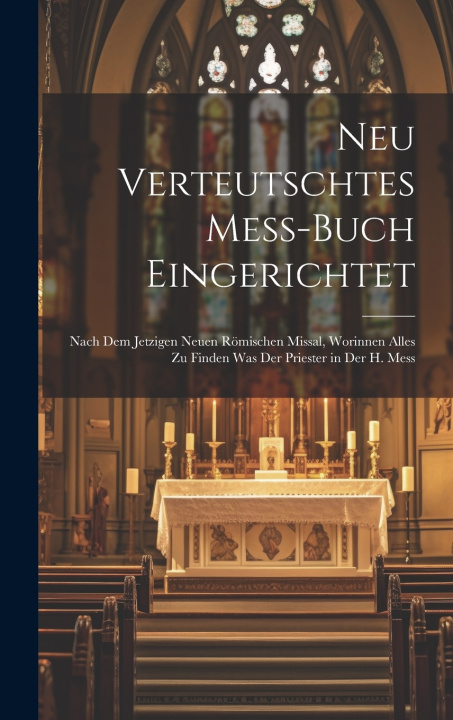 Книга Neu Verteutschtes Mess-Buch Eingerichtet Anonymous