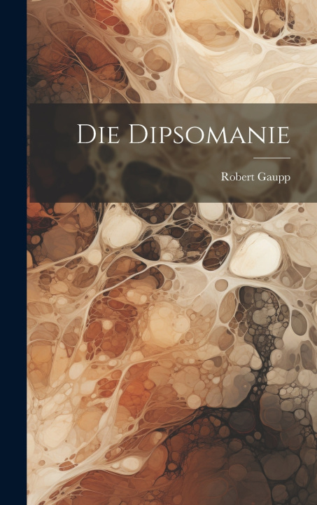 Buch Die Dipsomanie Robert Gaupp