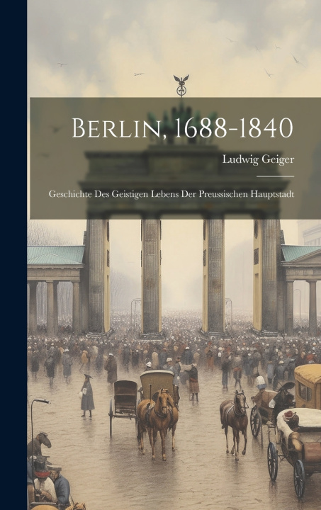 Buch Berlin, 1688-1840 Ludwig Geiger
