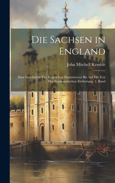 Knjiga Die Sachsen in England John Mitchell Kemble