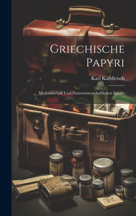 Könyv Griechische Papyri Karl Kalbfleisch