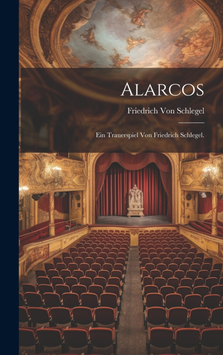Kniha Alarcos Friedrich Von Schlegel