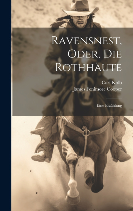 Kniha Ravensnest, Oder, Die Rothhäute James Fenimore Cooper