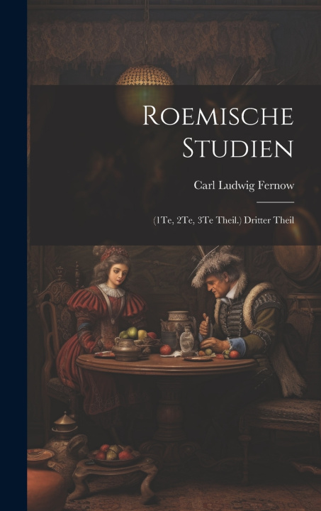 Kniha Roemische Studien Carl Ludwig Fernow
