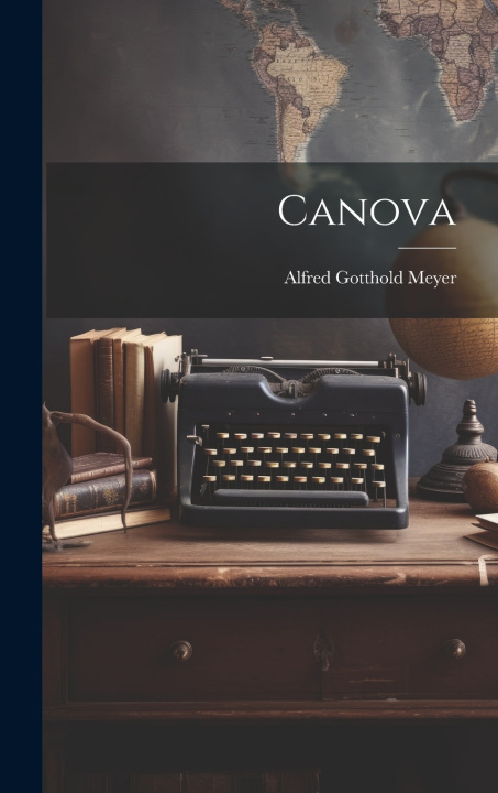 Kniha Canova Alfred Gotthold Meyer