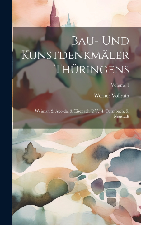 Kniha Bau- Und Kunstdenkmäler Thüringens Werner Vollrath