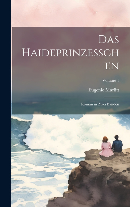 Kniha Das Haideprinzesschen Eugenie Marlitt