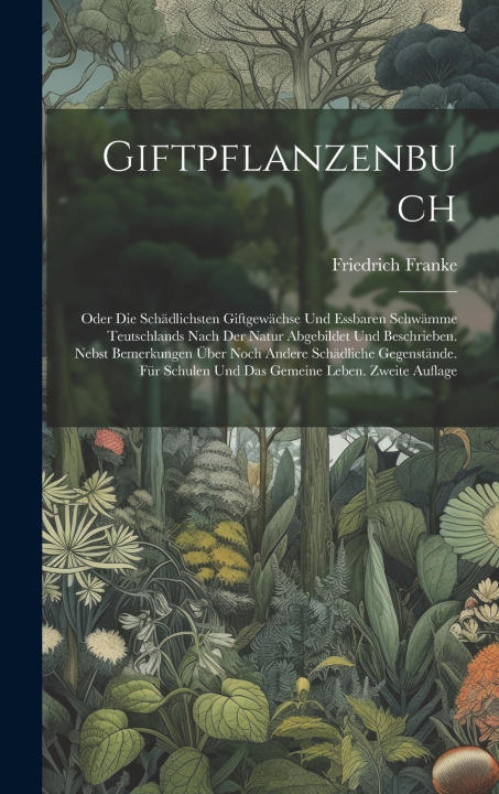 Kniha Giftpflanzenbuch Friedrich Franke