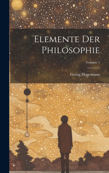 Kniha Elemente Der Philosophie; Volume 1 Georg Hagemann